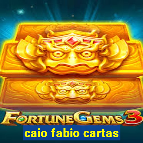 caio fabio cartas